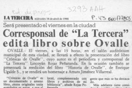 Corresponsal de "La Tercera" edita libro sobre Ovalle  [artículo].