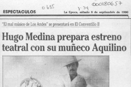 Hugo Medina prepara estreno teatral con su muñeco Aquilino  [artículo].