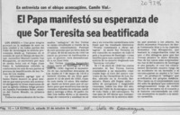 El Papa manifestó su esperanza de que Sor Teresita sea beatificada