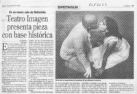Teatro Imagen presenta pieza con base histórica  [artículo].