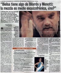 Bielsa tiene algo de Bilardo y Menotti, la mezcla es medio esquizofrénica, ¿no?