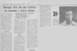 Rancagua 1814: una obra histórica con elementos y valores jóvenes.