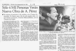 Sólo 4 mil personas verán nueva obra de A. Pérez  [artículo].