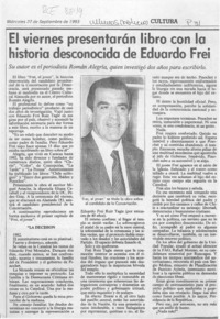 El Viernes presentarán libro con la historia desconocida de Eduardo Frei  [artículo].