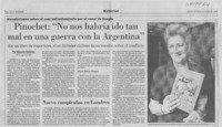Pinochet, "No nos habría ido tan mal en una guerra con la Argentina"