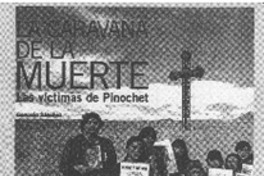 "La caravana de la muerte las víctimas de Pinochet".
