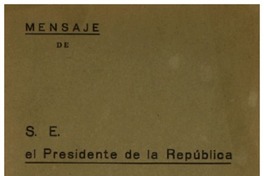 Mensaje de S. E. el Presidente de la República en la apertura de las sesiones ordinarias del Congreso Nacional.