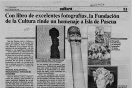 Con libro de excelentes fotografías, la Fundación de la Cultura rinde un homenaje a Isla de Pascua  [artículo].