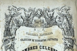 Galería nacional o colección de biografías i retratos de hombres celebres de Chile