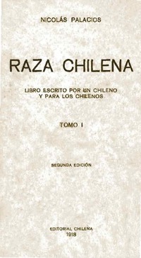 Raza chilena : libro escrito por un chileno y para los chilenos