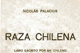 Raza chilena : libro escrito por un chileno y para los chilenos