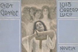 Casa grande : novela : escenas de la vida en Chile