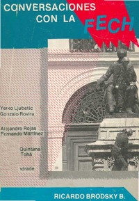 Conversaciones con la FECH [compilado por] Ricardo Brodsky B.