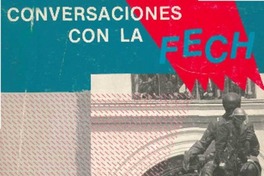 Conversaciones con la FECH [compilado por] Ricardo Brodsky B.