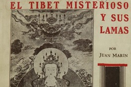 El Tibet misterioso y sus lamas : resúmen de las exploraciones efectuadas por los hombres blancos hasta hoy