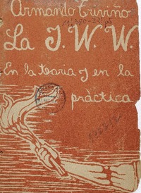 La I.W.W. en la teoría y en la práctica Armando Triviño