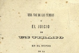 Una voz de las tumbas, o, El juicio de un tirano en el mundo de la libertad Luciano Borkoski