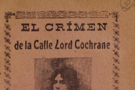 El crimen de la calle Lord Cochrane : Corina Rojas de Muñoz, Principal autora del asesinato de su esposo L.J.L.