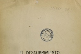 El descubrimiento del Océano Pacífico : Vasco Nuñez de Balboa, Fernando de Magallanes y sus compañeros ; Fernando de Magallanes : memoria presentada a la Universidad de Chile [compilado por] José Toribio Medina.