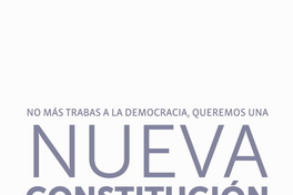 No más trabas a la democracia, queremos una nueva constitución