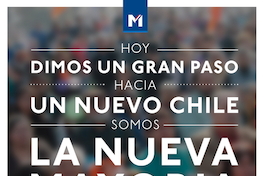 Hoy dimos un gran paso hacia un nuevo Chile somos la Nueva Mayoría