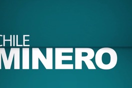 Programa : Chile minero [videograbación] :