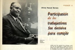Participación de los trabajadores fue decisiva para cumplir afirma Pascual Barraza. [artículo] :