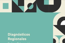Diagnósticos regionales sobre educación patrimonial en Chile [recurso electrónico] Ministerio de las Culturas, las Artes y el Patrimonio.