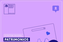 Estrategia Nacional de Patrimonios Digitales 2024-2029 [recurso electrónico] Ministerio de las Culturas, las Artes y el Patrimonio.