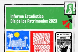 Informe estadístico Día de los Patrimonios 2023 [recurso electrónico] Ministerio de las Culturas, las Artes y el Patrimonio.