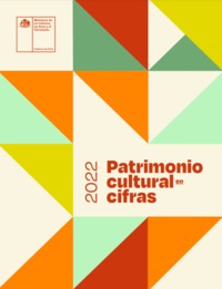 Patrimonio cultural en cifras 2022 [recurso electrónico] Ministerio de las Culturas, las Artes y el Patrimonio.