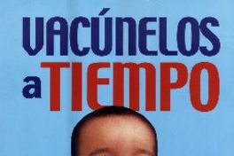 Vacúnelos a tiempo calendario de vacunación.