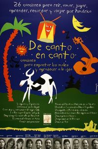 26 canciones para reír, amar, jugar, aprender, recordar y viajar por América de canto en canto : canciones para espantar los amles y agradecer a la vida.