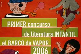 Primer concurso de literatura infantil el barco de vapor 2006.