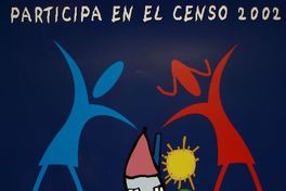 Participa en el censo 2002 censo nacional de población y vivienda : abril 2002.