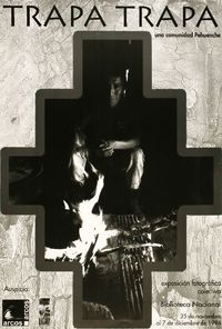 Trapa Trapa una comunidad Pehuenche exposición fotográfica colectiva 25 de noviembre al 7 de diciembre de 1996.