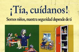 ¡Tía, cuídanos! somos niños, nuestra seguridad depende de tí.