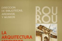 La arquitectura serenense bajo la óptica de Rou 6 de diciembre 1983 - 6 de febrero 1994.