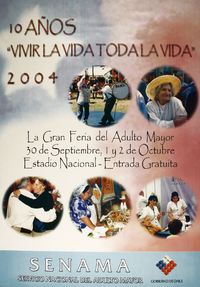 10 años "vivir la vida toda la vida" 2004 la gran feria del adulto mayor 30 de septiembre, 1 y 2 de octubre Estadio Nacional - Entrada gratuita.