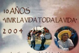 10 años "vivir la vida toda la vida" 2004 la gran feria del adulto mayor 30 de septiembre, 1 y 2 de octubre Estadio Nacional - Entrada gratuita.