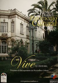 29 de mayo día del Patrimonio Cultural de Chile vive tu historia : programa de recuperación del patrimonio urbano.