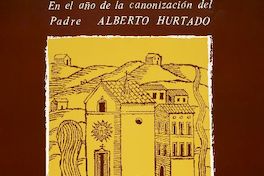 Misión de los Jesuitas en Chile en el año de la canonización del Padre Alberto Hurtado : 28 de julio al 30 de agosto.