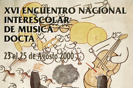XVI encuentro nacional interescolar de música docta 23 al 25 de agosto 2000.
