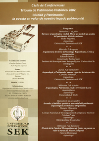 Ciclo de conferencias tribuna de patrimonio histórico 2002 : ciudad y patrimonio : la puesta en valor de nuestro legado patrimonial .
