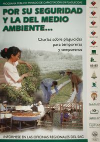 Por su seguridad y la del medio ambiente... charlas sobre plaguicidas para temporeras y temporeros : infórmese en las oficinas regionales del SAG.