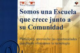 Somos una Escuela que crece junto a su Comunidad participe y aproveche las oportunidades que puede ofrecernos la tecnología.