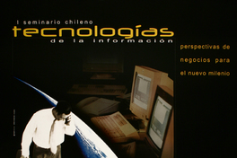 1 seminario chileno tecnologías de la información perspectivas de negocios para el nuevo milenio.