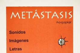 Metástasis sonidos, imágenes, letras, silencio.