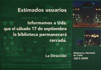 Estimados usuarios informamos a Uds. que el sábado 17 de septiembre la biblioteca permanecerá cerrada : La Dirección.