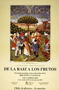 Exposición bibliográfica de la raíz a los frutos literatura popular en las colecciones de la Biblioteca Nacional : 14 de octubre al 07 de diciembre de 1994.
